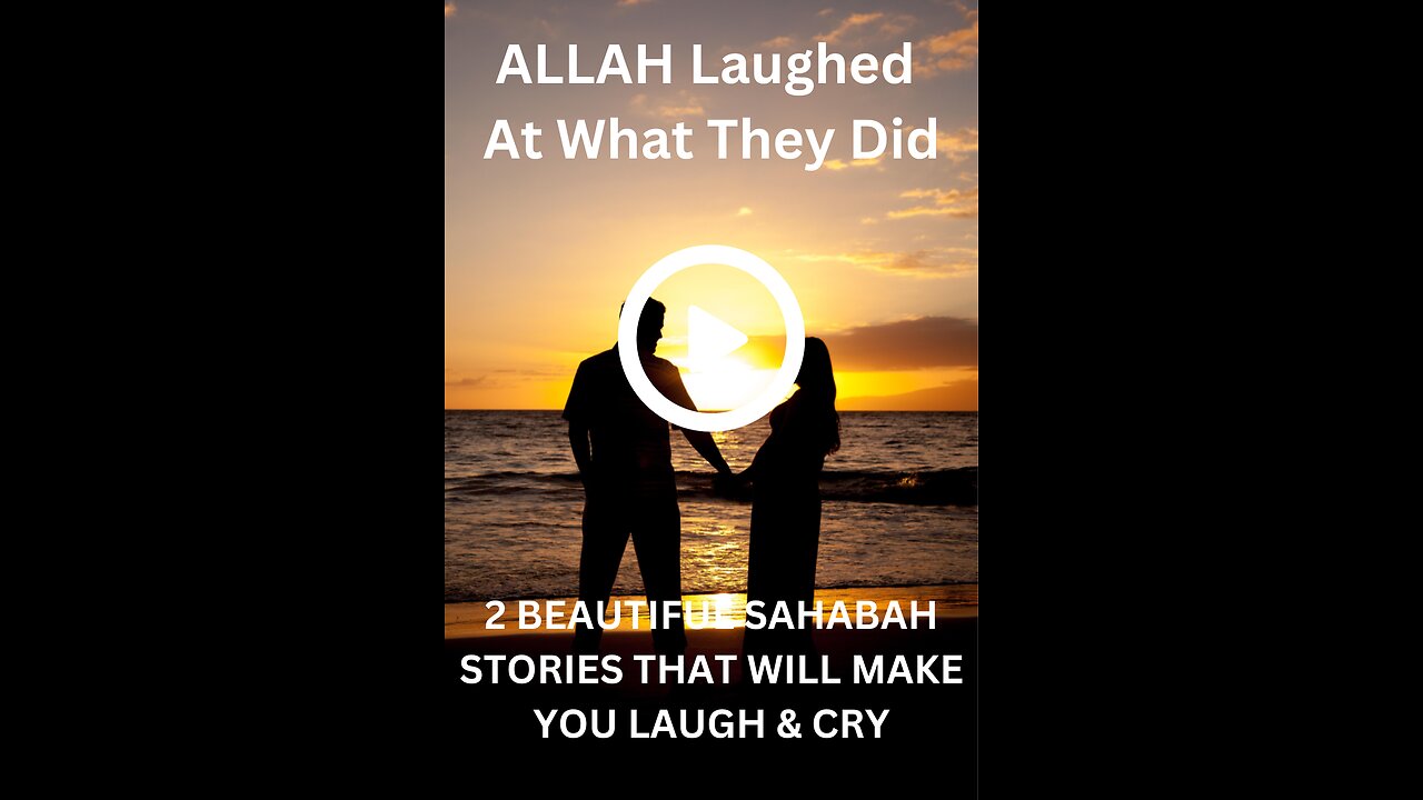 2 BEAUTIFUL SAHABAH STORIES THAT WILL MAKE YOU LAUGH & CRY