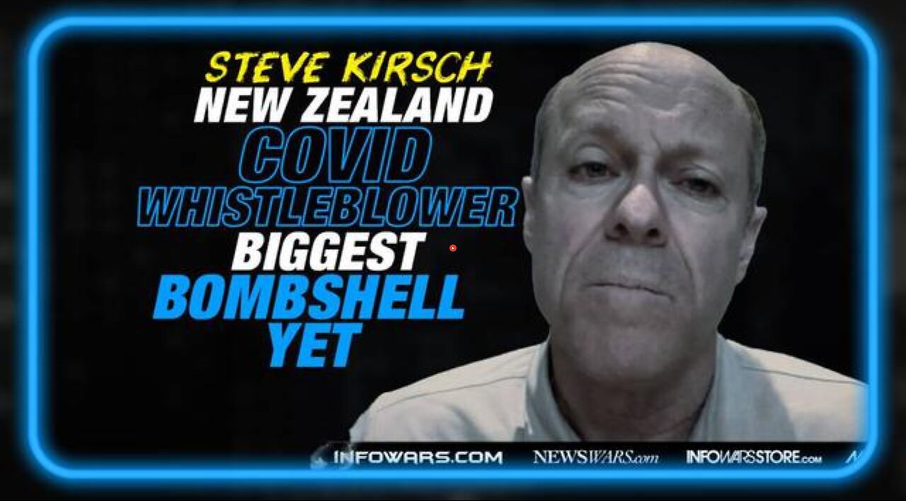 STEVE KIRSCH MAKES MAJOR ANNOUNCEMENT: NEW ZEALAND COVID WHISTLEBLOWER BIGGEST BOMBSHELL YET!