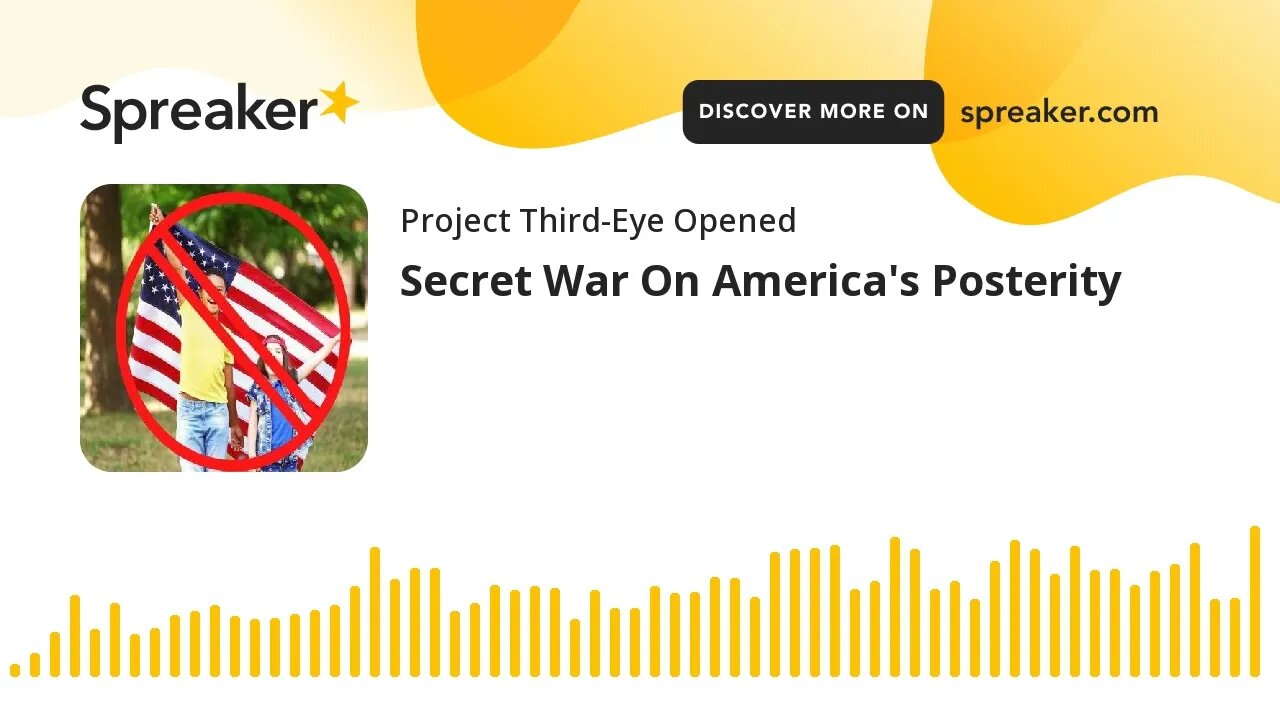 Secret War On America's Posterity