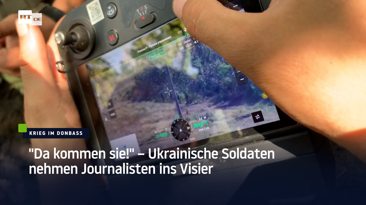 "Da kommen sie!" – Ukrainische Soldaten nehmen Journalisten ins Visier