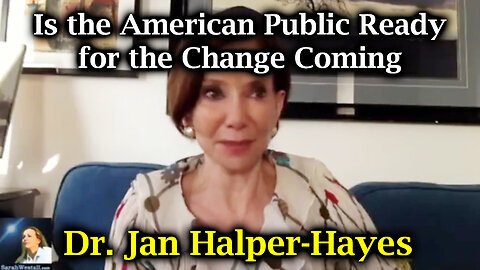 Dr. Jan Halper-Hayes - the American Public Ready for the Change Coming