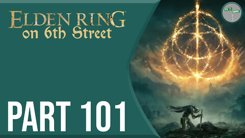 Elden Ring on 6th Street Part 101