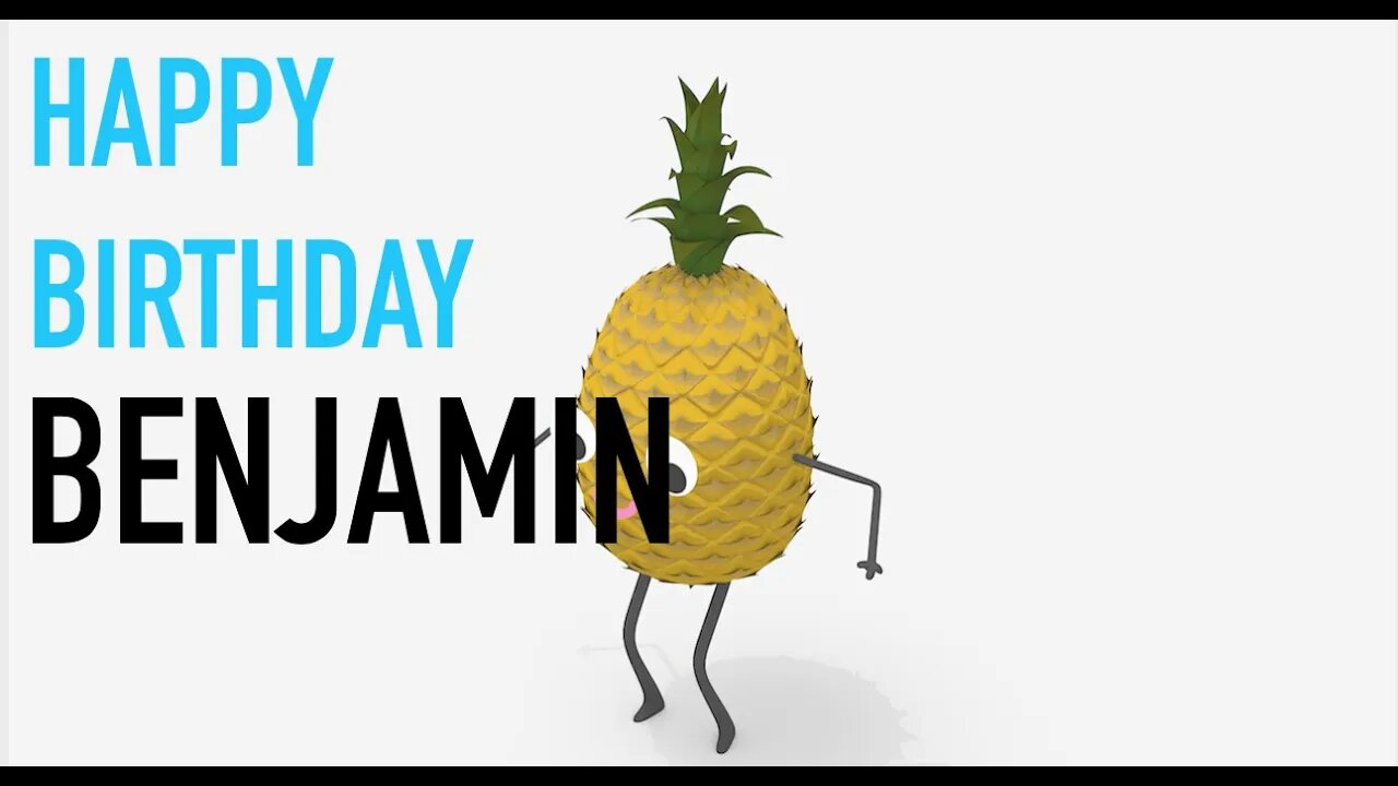 Happy Birthday BENJAMIN! - PINEAPPLE Birthday Song