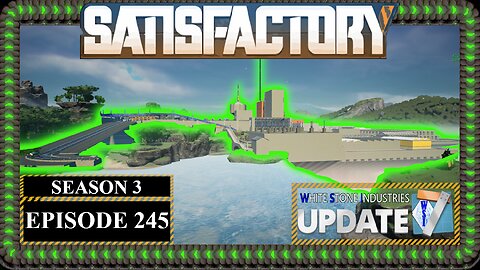 Modded | Satisfactory U7 | S3 Episode 245