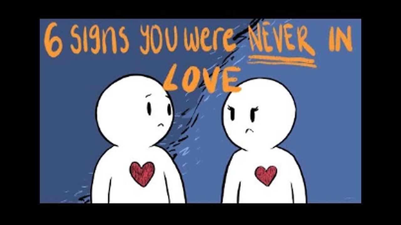 6 Signs You Were Never in Love