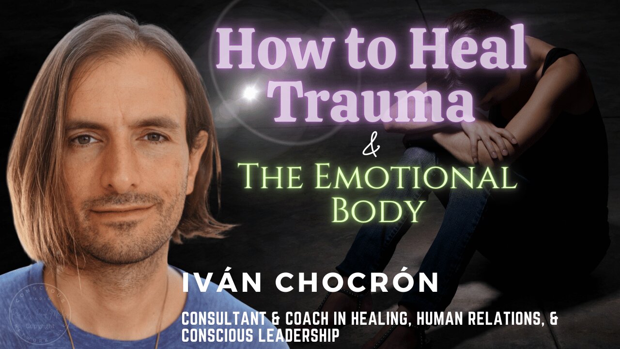 How to Heal Trauma & The Emotional Body