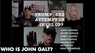 TRUMP: 3RD ATTEMPT OR INTEL OP? W/ NINO, KERRY CASSIDY & JOHN CARMAN. TY JGANON, SGANON, CLIF HIGH