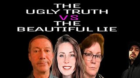 THE UGLY TRUTH vs THE BEAUTIFUL LIE