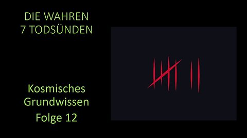 Die wahren 7 Todsünden! - Kosmisches Grundwissen Folge 12