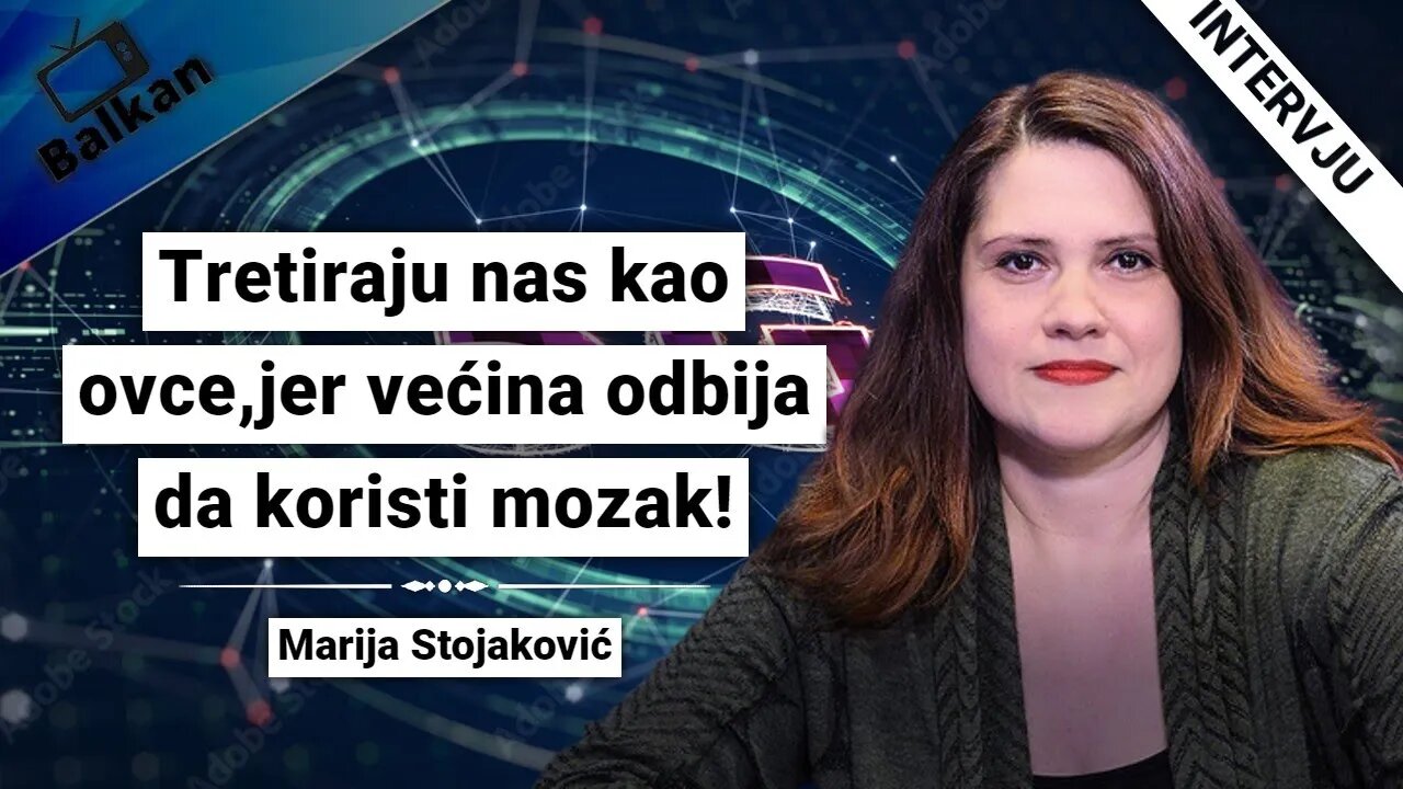 Marija Stojaković-Tretiraju nas kao ovce,jer većina odbija da koristi mozak!