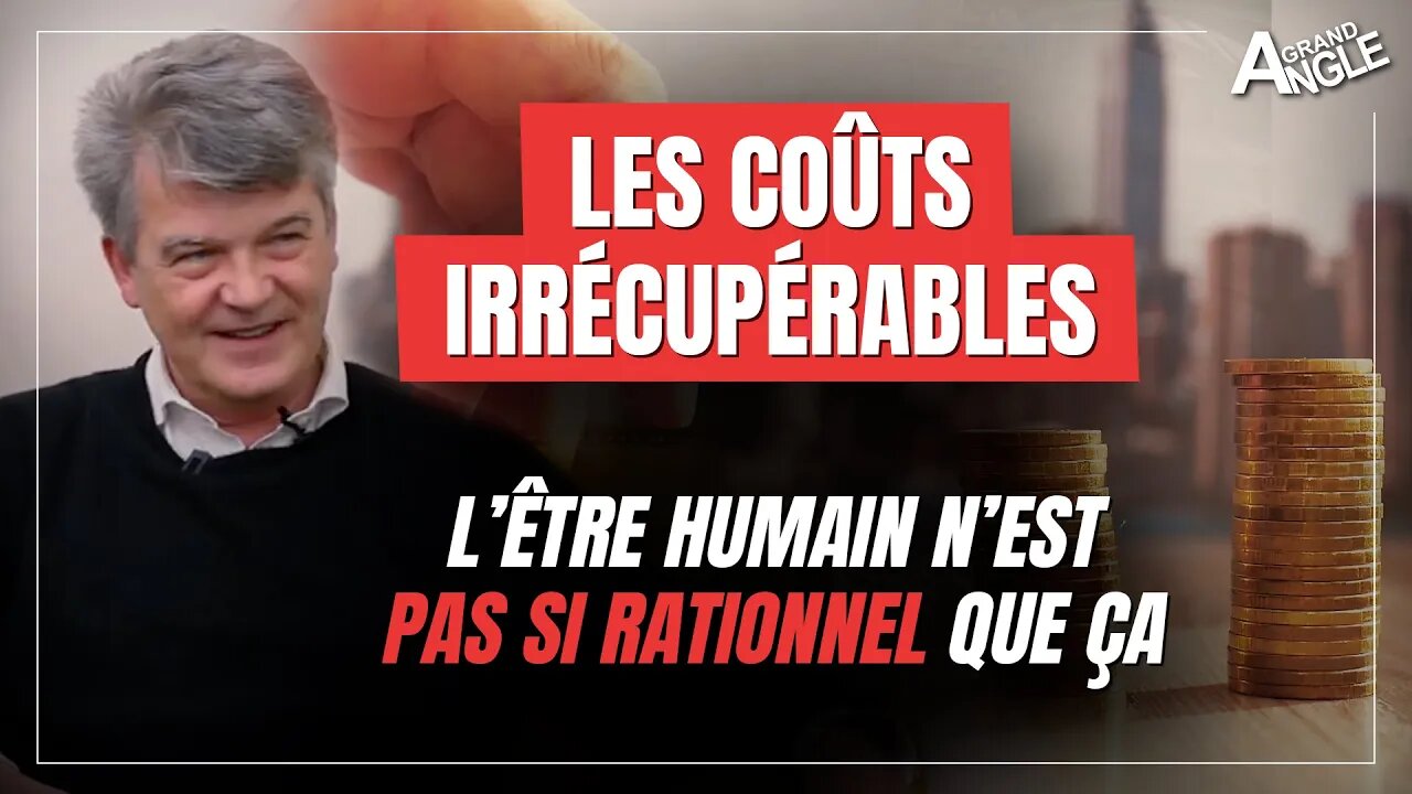 Les coûts irrécupérables ou la limite de notre rationalité