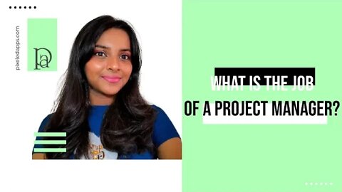 Project Manager | Job of a Project Manager | Roles and responsibilities of a Project Manager