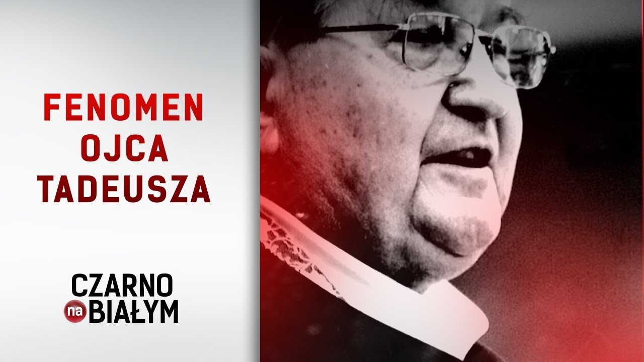 32 lata bezkarności. Fenomen ojca Tadeusza