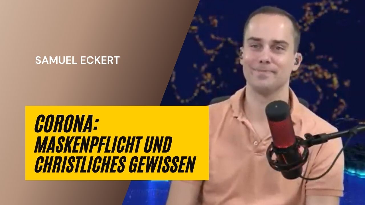 Samuel Eckert: Maskenpflicht und christliches Gewissen