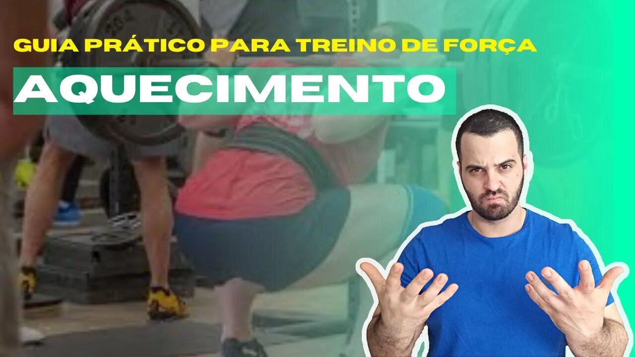 GUIA PRÁTICO PARA TREINO DE FORÇA | #10 AQUECIMENTO