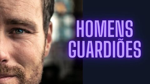 Homens Guardiões.