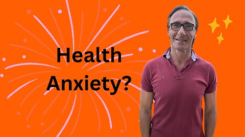 Health Anxiety is a Thing?