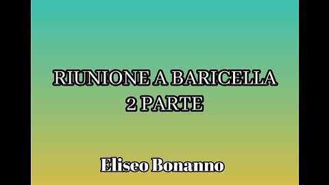 DIRETTA RIUNIONE A BARICELLA (BO) DEL 10-06-2022 ELISEO BONANNO.