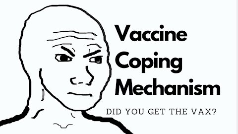 Vaccine Coping Mechanism - Did you get the vax?