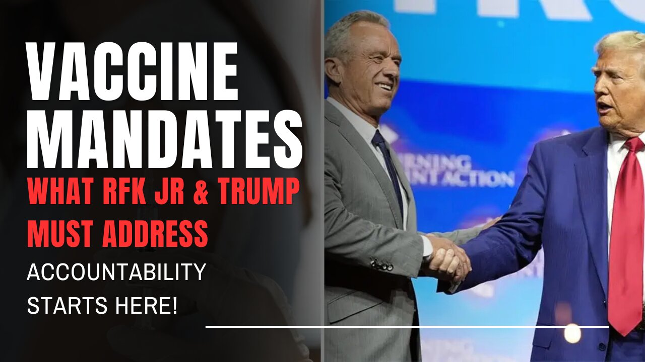 Vaccine Mandates, RFK Jr & Trump: What They MUST Address About Public Health & Accountability
