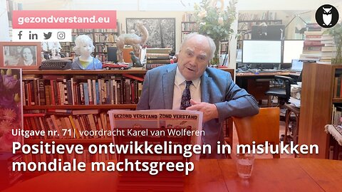 Positieve ontwikkelingen in mislukken mondiale machtsgreep | Karel van Wolferen | Gezond Verstand
