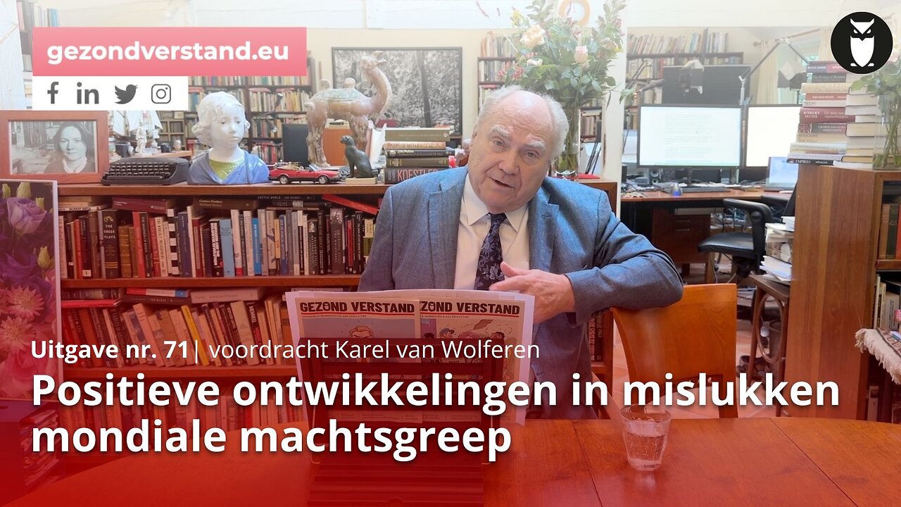 Positieve ontwikkelingen in mislukken mondiale machtsgreep | Karel van Wolferen | Gezond Verstand