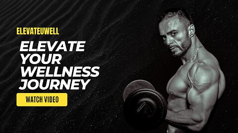 "Elevate Your Wellness Journey: Unleash Your Potential with ElevateUWell"