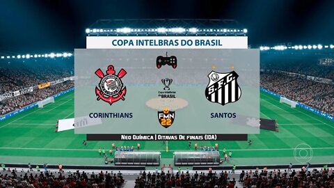 Copa Do brasil 2022 - Corinthians x Santos | Oitavas de finais (IDA) | FIFA 22 SIMULAÇÃO