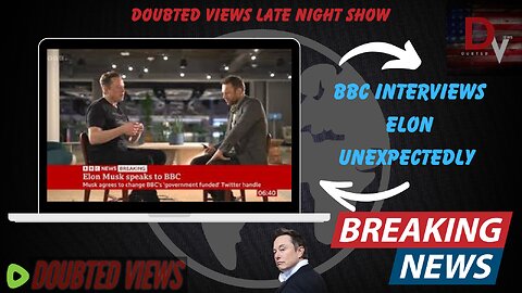 BBC INTERVIEWS ELON UNEXPECTEDLY