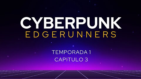 Cyberpunk EdgeRunners Temporada 1 Capitulo 3