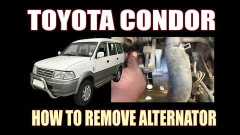 TOYOTA CONDOR - HOW TO REMOVE ALTERNATOR