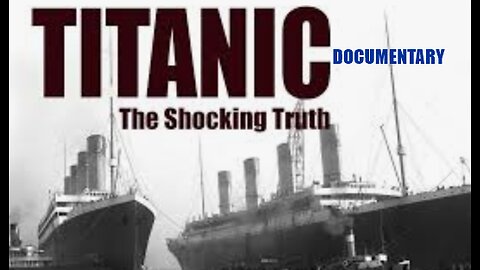 Documentary: Titanic 'The Shocking Truth | Tim Spring