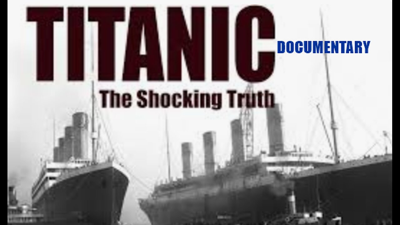 Documentary: Titanic 'The Shocking Truth | Tim Spring