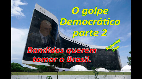 O golpe democrático - Parte 2
