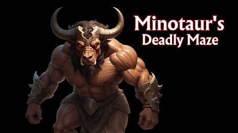 Minotaur's Deadly Maze