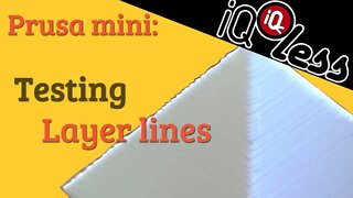 Prusa Mini: Testing Layer Lines