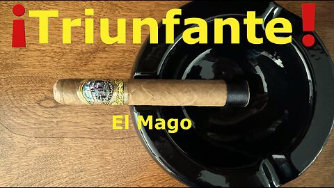 El Mago Triunfante cigar review