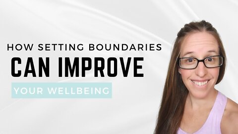 How Setting Boundaries Can Improve Your Wellbeing