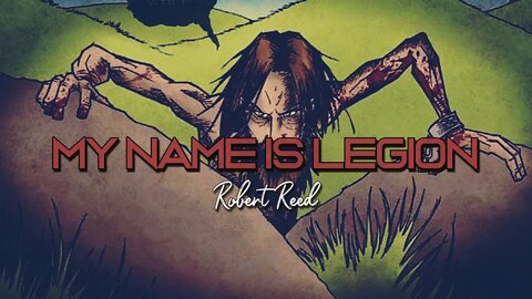 Robert Reed - My Name is Legion