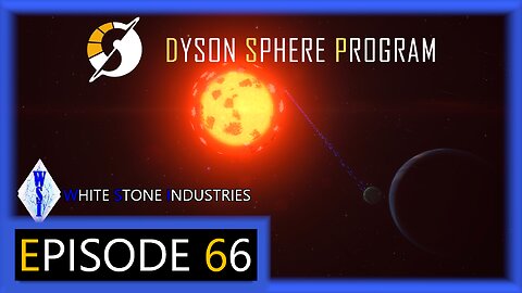 Dyson Sphere Program | Playthrough | Episode 66