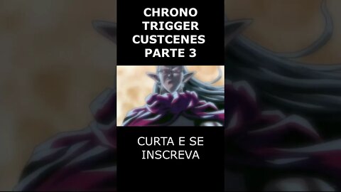 chrono trigger CUSTCENE PARTE 3