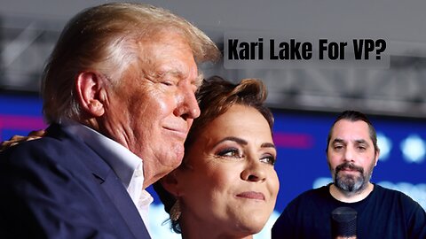 Should Donald Trump Choose Kari Lake As His Running Mate?