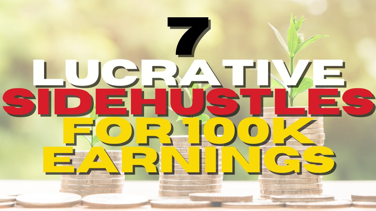 7 Lucrative Side Hustles to earn you 100k plus a year