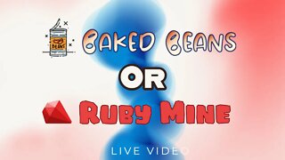 A New Miner Ruby Mine is Just Like Baked Beans and A Update On it ALL