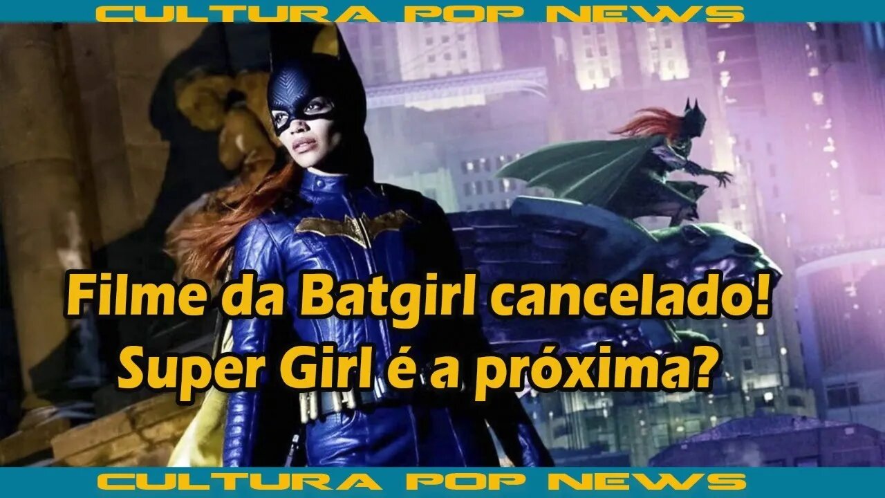 Bat Girl Cancelada!