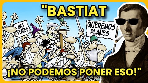 ¡Pero Bastiat, No Podemos Ppner Eso! - Homenaje a Frédéric Bastiat.