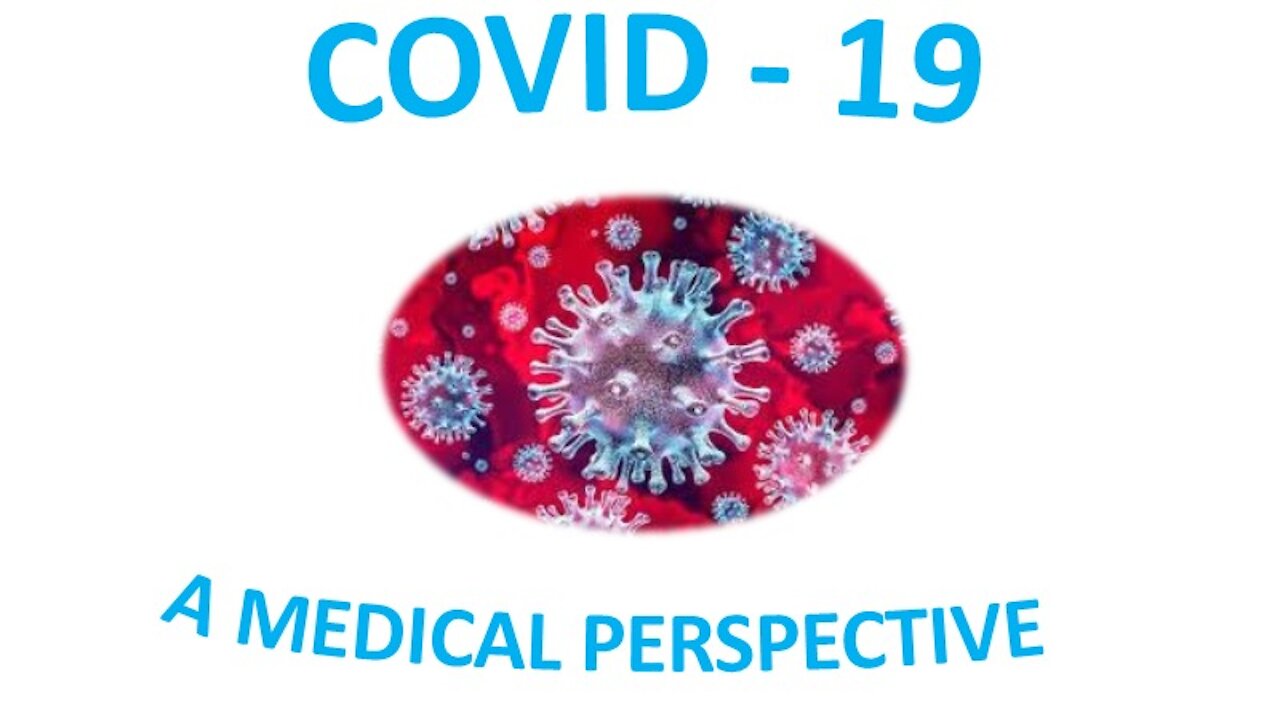 COVID - 19, the vaccine et al - A Medical Perspective