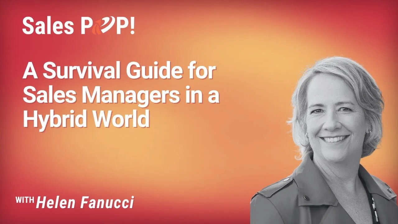 A Survival Guide for Sales Managers in a Hybrid World with Helen Fanucci