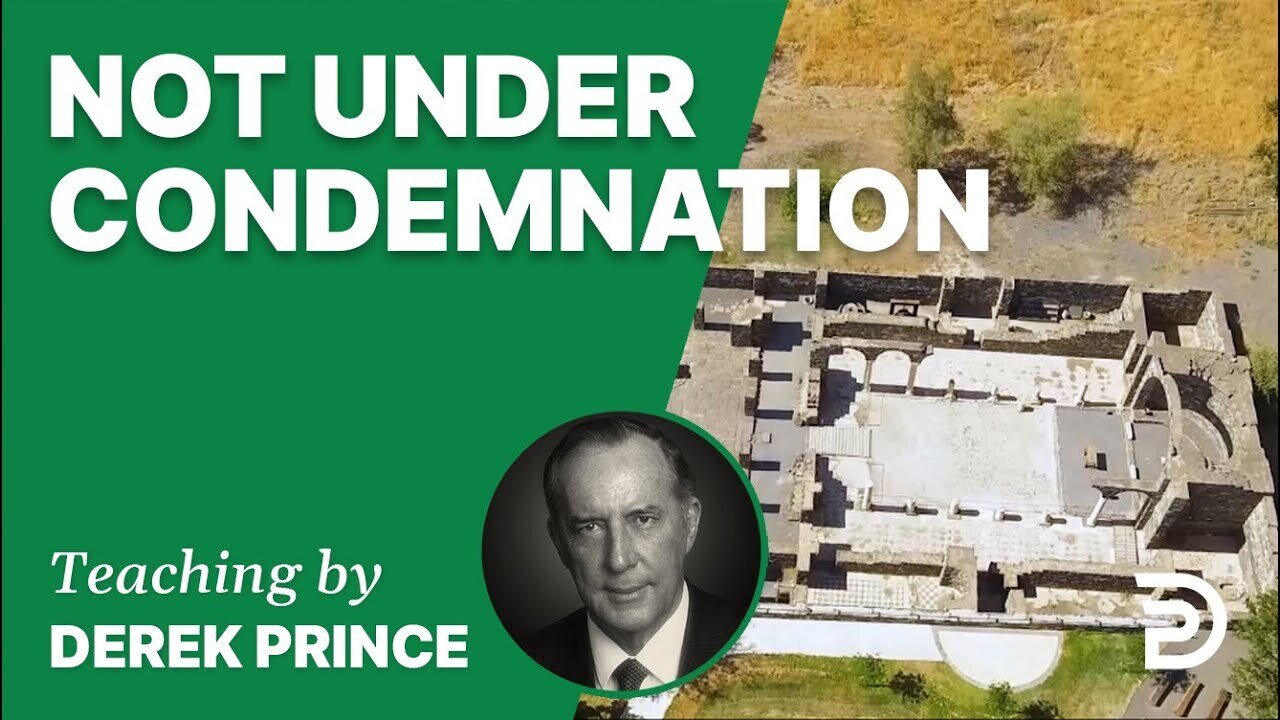 📗 Not under Condemnation 19/6 - A Word from the Word - Derek Prince