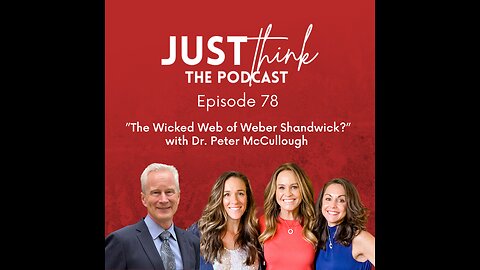 Episode 78: "The Wicked Web of Weber Shandwick?" With Dr. Peter McCullough